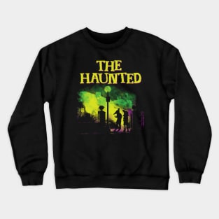 The Haunted Crewneck Sweatshirt